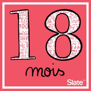 18 mois, #MeToo , le féminisme et nous – Les Podcasts de Slate