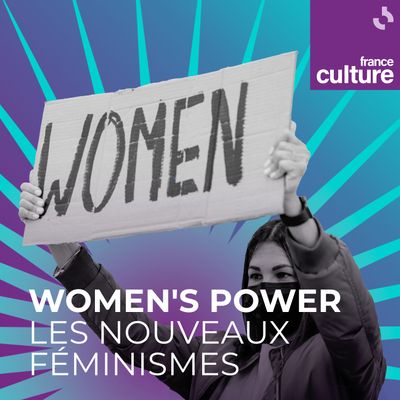 Grande traversée : Women’s power : Les nouveaux&nbsp;féminismes